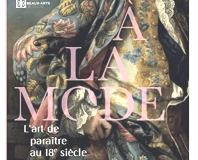 Les Métiers de la Mode Vêtements à l’expo « A la Mode, l’art de paraitre au 18ème siècle »